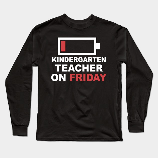 Kindergarten Teacher On Friday Low Battery Long Sleeve T-Shirt by Jenna Lyannion